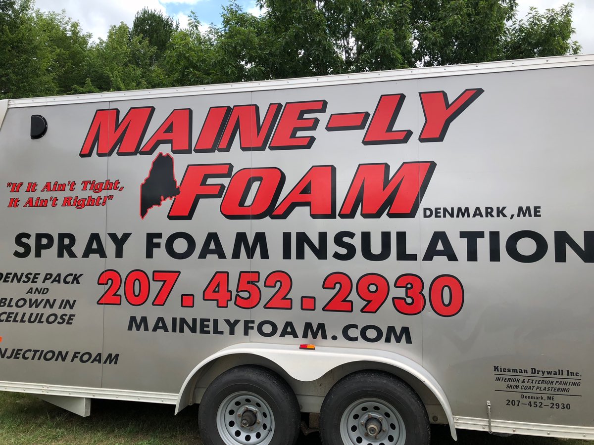 Maine-ly Foam spray foam insulation trailer, Denmark Maine, showing the phone number 207-452-2930 and the slogan "If It Ain't Tight, It Ain't Right"